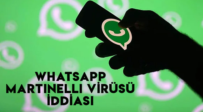 Whatsapp Gold Ve Martinelli Virüsü İddiaları Gerçek