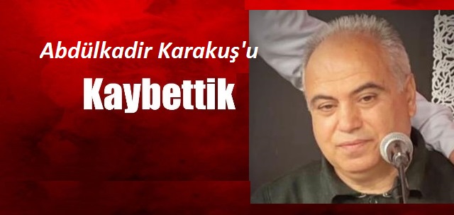 Şanlıurfa Musikisinin önemli isimlerinden sanatçı Abdulkadir KARAKUŞ vefat
